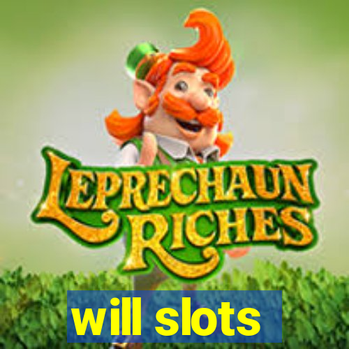 will slots